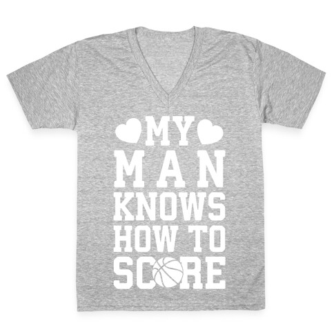 My Man Knows How To Score (Basketball) V-Neck Tee Shirt
