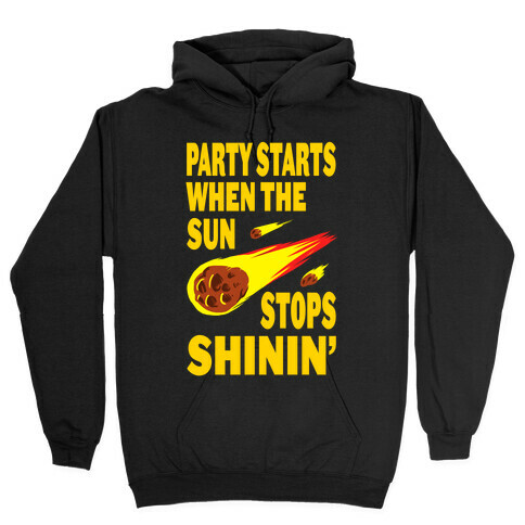 Party Starts When the Sun Stops Shinin' (Tank) Hooded Sweatshirt