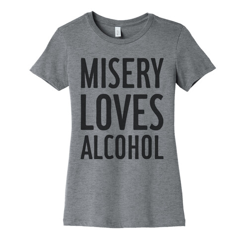 Misery Loves Alcohol Womens T-Shirt