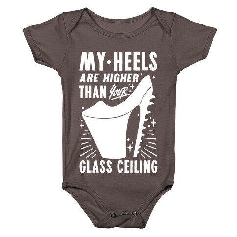 My Heels Are Higher Than Your Glass Ceiling Baby One-Piece