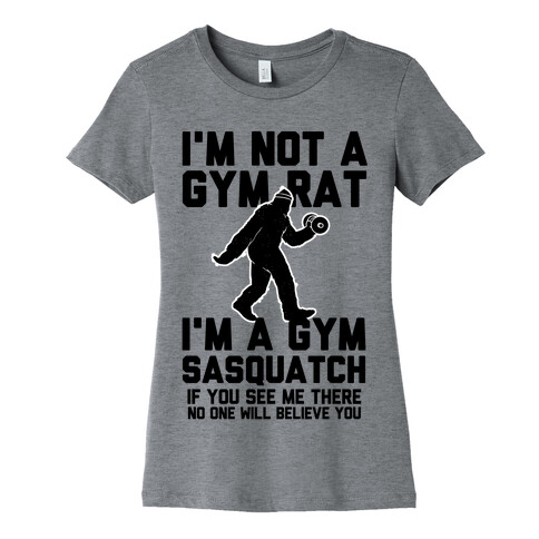 I'm a Gym Sasquatch Womens T-Shirt