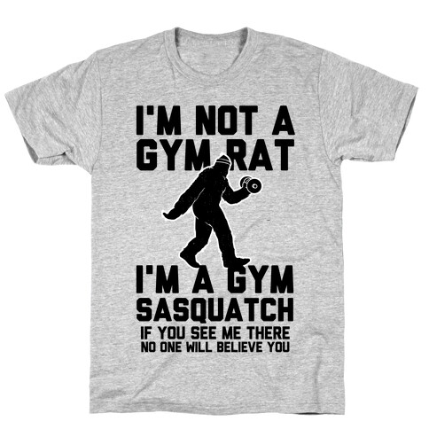 I'm a Gym Sasquatch T-Shirt