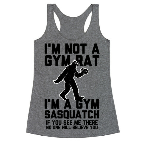 I'm a Gym Sasquatch Racerback Tank Top