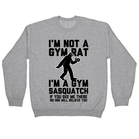 I'm a Gym Sasquatch Pullover