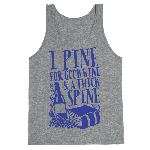 I Pine For Good Wine & A Thick Spine Tank Top