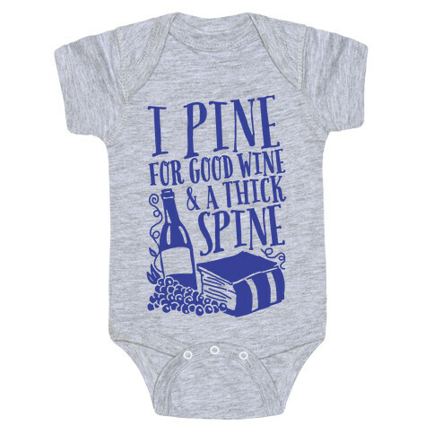 I Pine For Good Wine & A Thick Spine Baby One-Piece