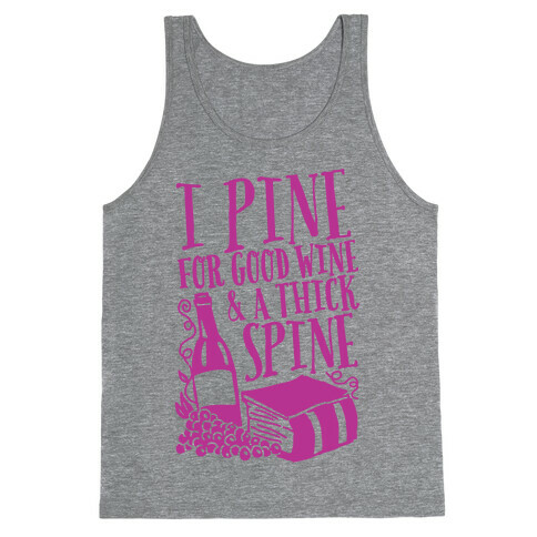 I Pine For Good Wine & A Thick Spine Tank Top