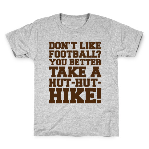 Take A Hut Hut Hike Kids T-Shirt