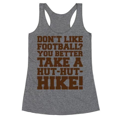 Take A Hut Hut Hike Racerback Tank Top