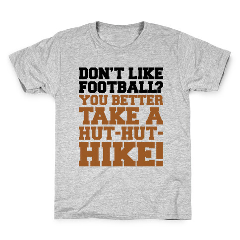 Take A Hut Hut Hike Kids T-Shirt