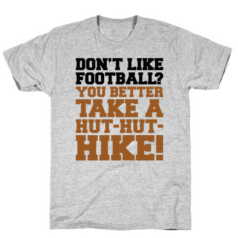 Take A Hut Hut Hike T-Shirt