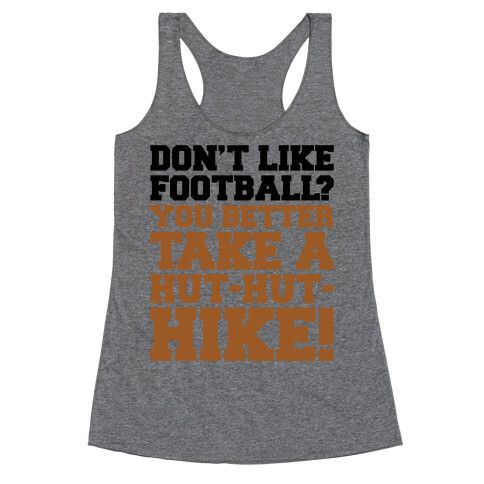 Take A Hut Hut Hike Racerback Tank Top