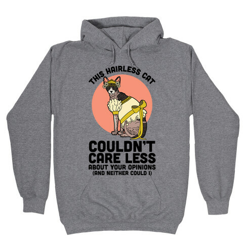 This Hairless Cat Couldn't Care Less Hooded Sweatshirt