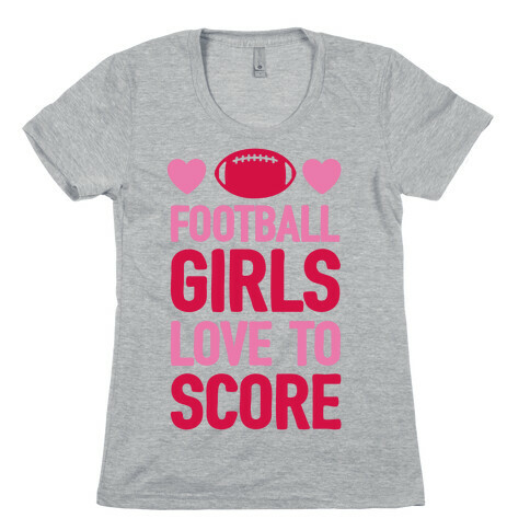 Football Girls Love To Score Womens T-Shirt