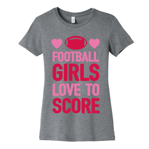 Football Girls Love To Score Womens T-Shirt