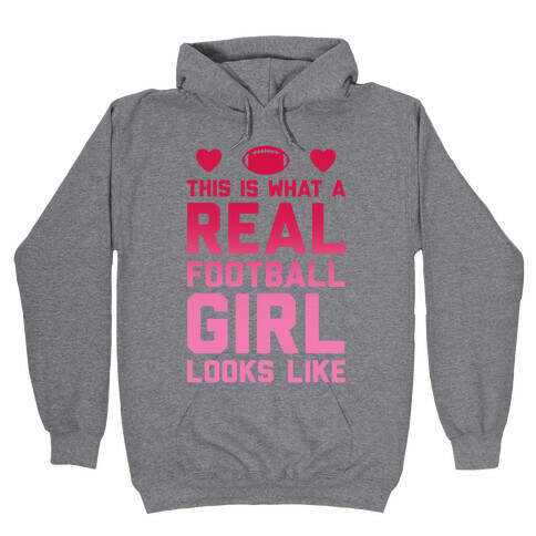 This Is What A Real Football Girl Looks Like Hooded Sweatshirt