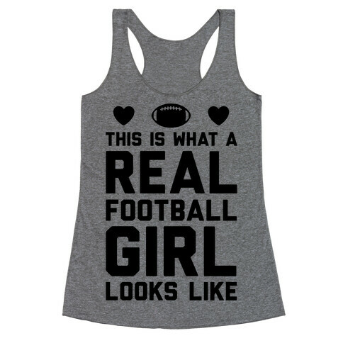 This Is What A Real Football Girl Looks Like Racerback Tank Top