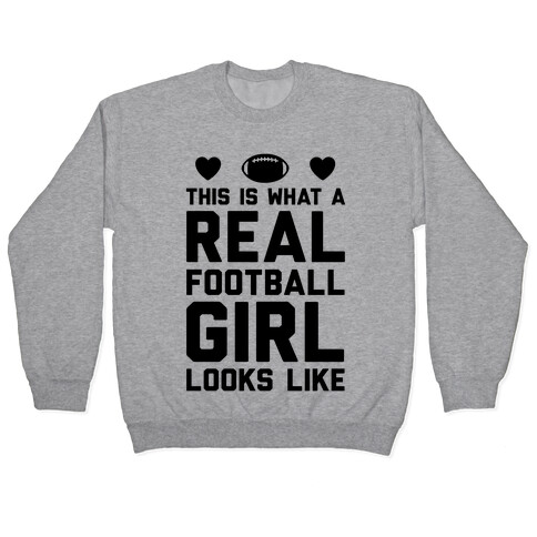 This Is What A Real Football Girl Looks Like Pullover