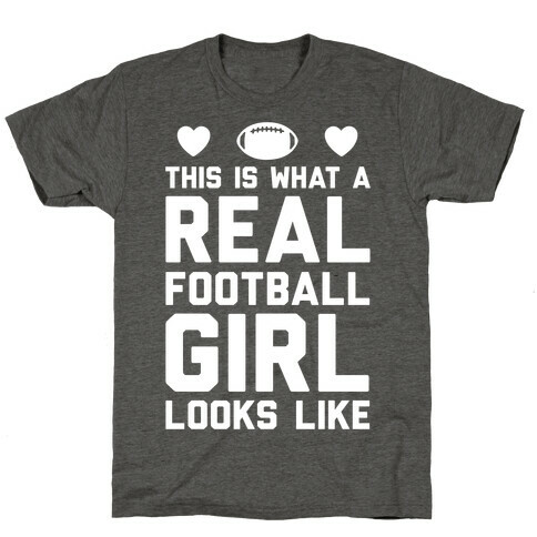 This Is What A Real Football Girl Looks Like T-Shirt