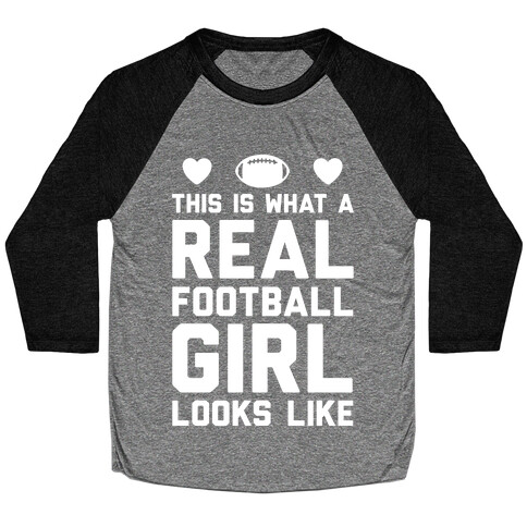 This Is What A Real Football Girl Looks Like Baseball Tee