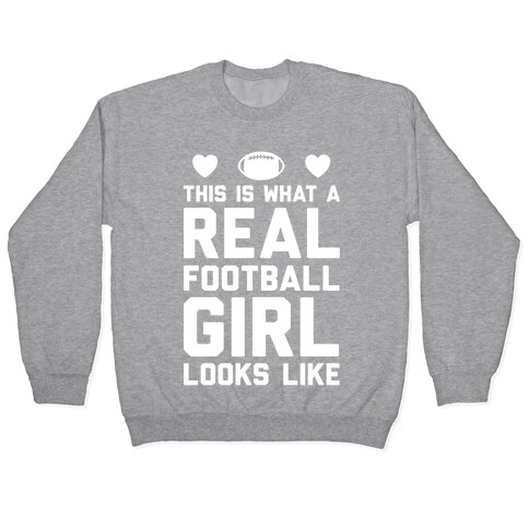This Is What A Real Football Girl Looks Like Pullover