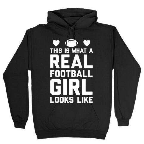 This Is What A Real Football Girl Looks Like Hooded Sweatshirt