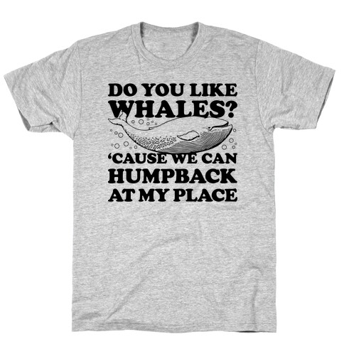 Do You Like Whales? T-Shirt