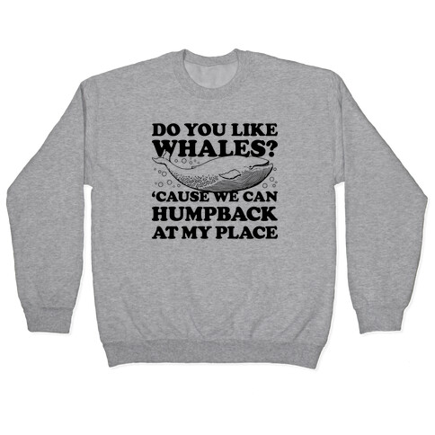 Do You Like Whales? Pullover