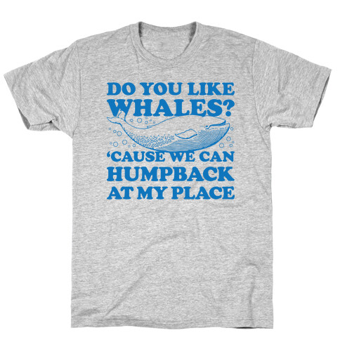 Do You Like Whales? T-Shirt