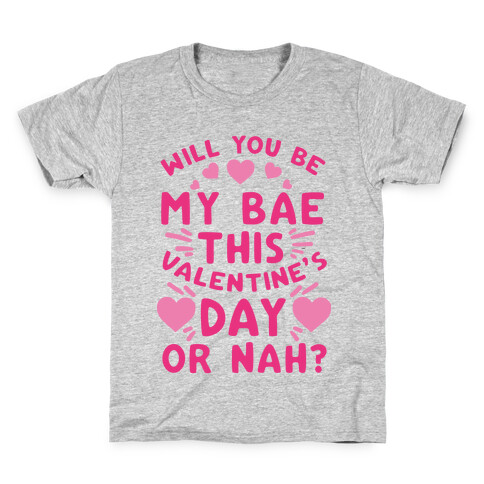 Will You Be My Bae This Valentine'S Day Or Nah? Kids T-Shirt
