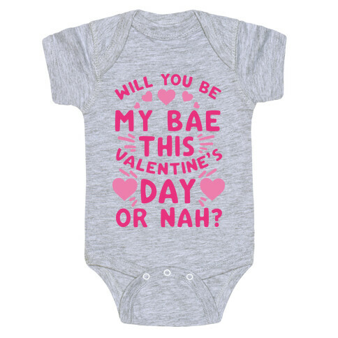Will You Be My Bae This Valentine'S Day Or Nah? Baby One-Piece