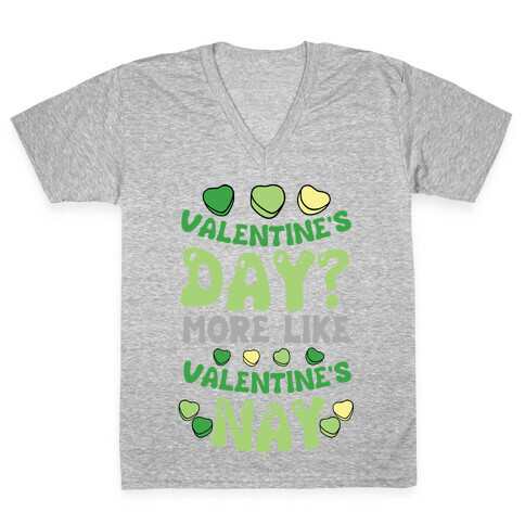 Valentine's Day? More Like Valentine's Nay V-Neck Tee Shirt