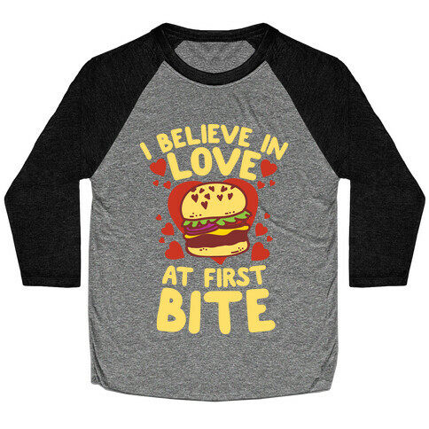 I Believe in Love at First Bite Baseball Tee