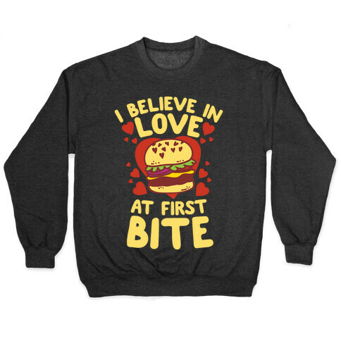I Believe in Love at First Bite Pullover