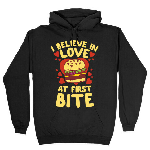 I Believe in Love at First Bite Hooded Sweatshirt