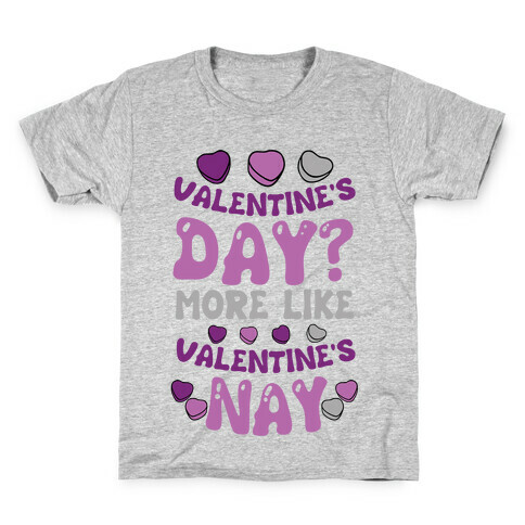 Valentine's Day? More Like Valentine's Nay Kids T-Shirt