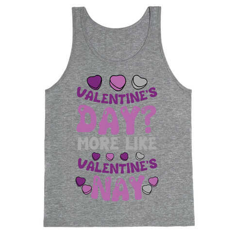 Valentine's Day? More Like Valentine's Nay Tank Top