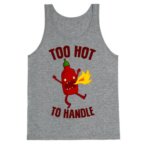 Too Hot To Handle Tank Top