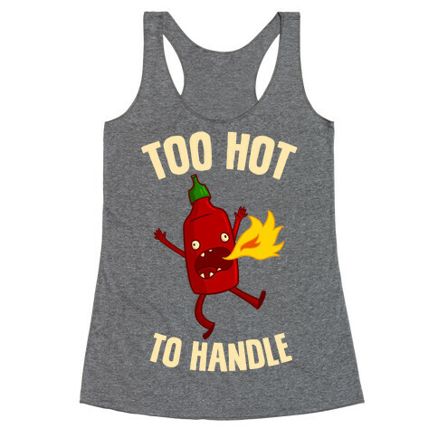 Too Hot To Handle Racerback Tank Top