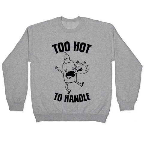 Too Hot To Handle Pullover