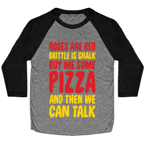 Roses Are Red, Brittle Is Chalk, Buy Me Some Pizza And Then We Can Talk Baseball Tee