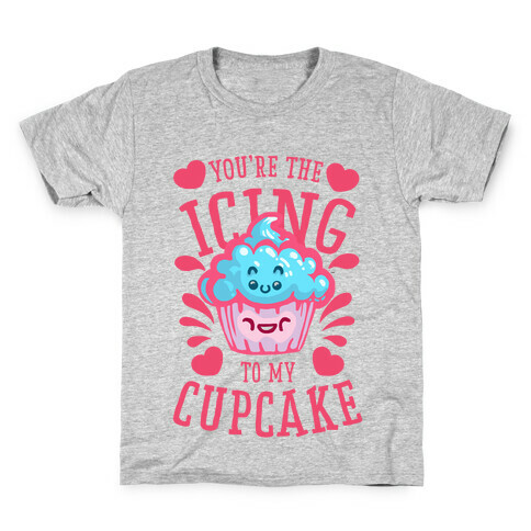 You're the Icing to My Cupcake Kids T-Shirt