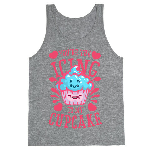 You're the Icing to My Cupcake Tank Top