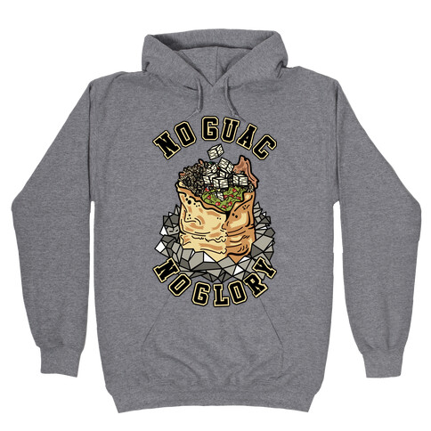 No Guac No Glory Hooded Sweatshirt