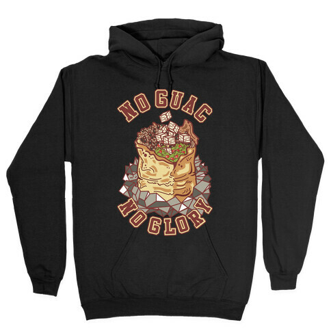 No Guac No Glory Hooded Sweatshirt