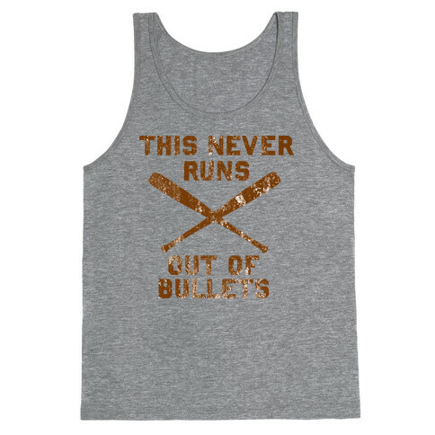 This Never Runs Out Of Bullets Tank Top