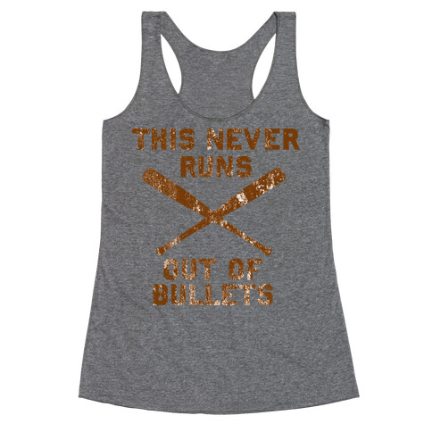 This Never Runs Out Of Bullets Racerback Tank Top