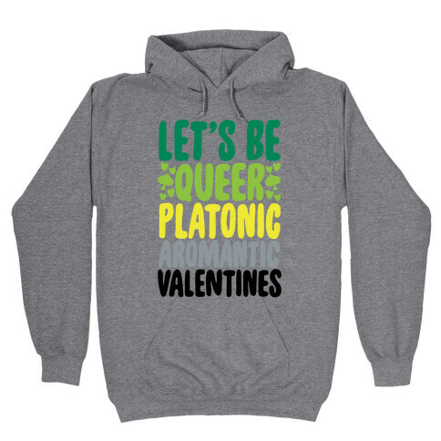 Queerplatonic Aromantic Valentine Hooded Sweatshirt