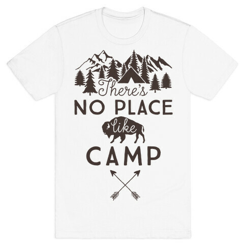 There's No Place Like Camp T-Shirt