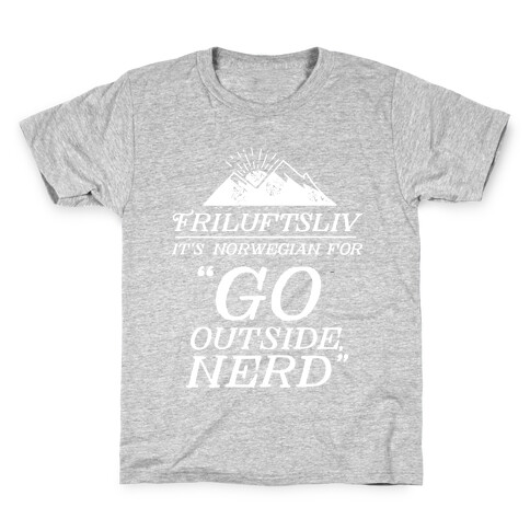 Friluftsliv: It's Norwegian For Go Outside, Nerd Kids T-Shirt